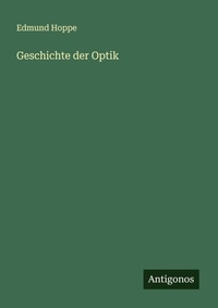 Enlarge image Cover: Geschichte der Optik - Antigonos Verlag
