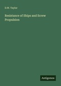 Cover: Resistance of Ships and Screw Propulsion - Antigonos Verlag