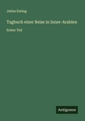 Cover: Tagbuch einer Reise in Inner-Arabien - Antigonos Verlag