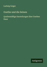 Enlarge image Cover: Goethe und die Seinen - Antigonos Verlag