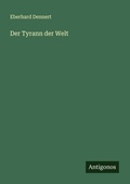 Cover: Der Tyrann der Welt - Antigonos Verlag