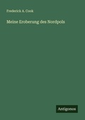 Cover: Meine Eroberung des Nordpols - Antigonos Verlag