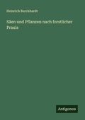 Cover: S&auml;en und Pflanzen nach forstlicher Praxis - Antigonos Verlag