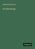 Cover: Die R&ouml;merkriege - Antigonos Verlag
