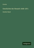 Cover: Geschichte der Neuzeit 1848-1871 - Antigonos Verlag