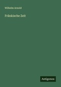 Cover: Fr&auml;nkische Zeit - Antigonos Verlag