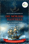 Cover: Die M&ouml;rser-Flottille - Die Schlacht von Kopenhagen - dotbooks