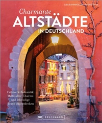 Abbildung von: Charmante Altstädte in Deutschland - Bruckmann Verlag