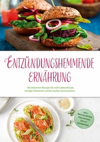 Abbildung von: Entzündungshemmende Ernährung: Die leckersten Rezepte für mehr Lebensfreude, weniger Schmerzen und ein starkes Immunsystem - inkl. Brotrezepten, Fingerfood, Dips & Getränken - ONIX Media