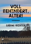 Cover: Voll behindert, Alter! - edition riedenburg e.U.