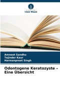 Cover: Odontogene Keratozyste - Eine UEbersicht - Verlag Unser Wissen