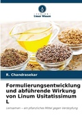 Cover: Formulierungsentwicklung und abfuehrende Wirkung von Linum Usitatissimum L - Verlag Unser Wissen