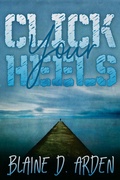 Cover: Click Your Heels - Cayendi Press