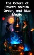 Cover: The Colors of Power: White, Green, and Blue Magic (The Books of the Secret Circle) - Ediciones Rub&iacute;