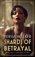 Cover: Shards of Betrayal (A Lanie Price Mystery, #5) - Persia Walker