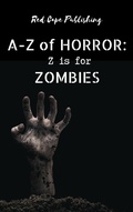 Cover: Z is for Zombies (A-Z of Horror, #26) - Red Cape Publishing