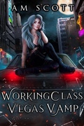 Cover: Working Class Vegas Vamp (The Vegas Underground Series, #1) - Lightwave Publishing LLC