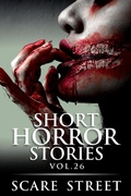 Cover: Short Horror Stories Vol. 26 (Supernatural Suspense Collection, #26) - Scare Street