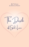 Cover: The Depth of God's Love (First Edition, #1) - International Alliance Fellowship Minist