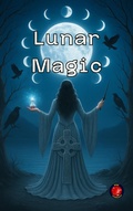 Cover: Lunar Magic (The Books of the Secret Circle) - Ediciones Rub&iacute;