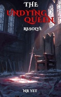 Cover: The Undying Queen: Resolve (Undead Queen, #3) - Nr_Yet