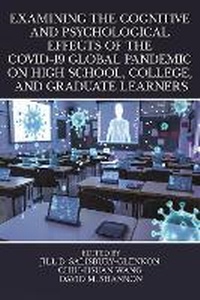 Bild: Examining the Cognitive and Psychological Effects of the COVID-19 Global Pandemic on High School, College, and Graduate Learners - Information Age Publishing