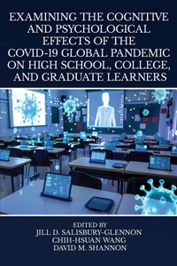 Bild: Examining the Cognitive and Psychological Effects of the COVID-19 Global Pandemic on High School, College, and Graduate Learners - Information Age Publishing
