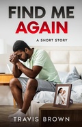 Cover: Find Me Again (Travis Brown's Short Stories) - Travis Brown