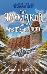 Enlarge image Cover: The Toymaker and the Mysterious Rift (The TradeMagic Series, #2) - Schreiberly Creations, LLC