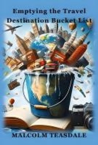 Bild: Emptying the Travel Destination Bucket List - Malcolm Teasdale