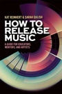 Cover: How to Release Music - Oxford University Press Inc