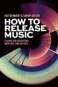 Cover: How to Release Music - Oxford University Press Inc
