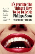 Cover: It's Terrible the Things I Have to Do to Be Me - Virago Press Ltd