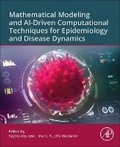 Cover: Mathematical Modeling and Ai-Driven Computational Techniques for Epidemiology and Disease Dynamics - Academic Press