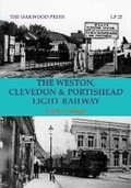 Cover: The Weston, Clevedon & Portishead Light Railway - The Oakwood Press
