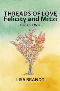 Enlarge image Cover: Threads of Love - Felicity and Mitzi Book Two - Lbcs