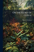 Cover: On the Flora of Cutch - Hutson Street Press