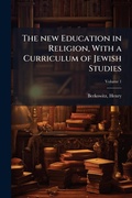 Cover: The new Education in Religion, With a Curriculum of Jewish Studies - Hutson Street Press