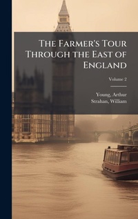 Abbildung von: The Farmer's Tour Through the East of England - Hutson Street Press