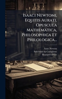 Abbildung von: Isaaci Newtoni, Equitis Aurati, Opuscula Mathematica, Philosophica Et Philologica... - Hutson Street Press