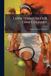 Abbildung von: Lawn Tennis In Our Own Country - Hutson Street Press