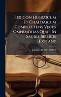 Cover: Lexicon Hebraicum Et Chaldaicum Complectens Veces Omnimodas Quae In Sacris Biblicis Exstant - Hutson Street Press