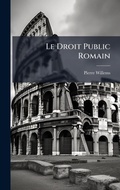 Cover: Le Droit Public Romain - Hutson Street Press