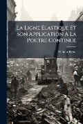 Cover: La Ligne A?lastique Et Son Application A La Poutre Continue - Hutson Street Press