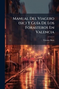 Abbildung von: Manual Del Viagero (sic) Y GuA-a De Los Forasteros En Valencia - Hutson Street Press