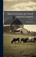 Cover: Milch Goats & Their Management - Hutson Street Press