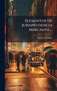 Abbildung von: Elementos De Jurisprudencia Mercantil... - Hutson Street Press