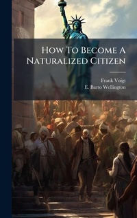 Abbildung von: How To Become A Naturalized Citizen - Hutson Street Press