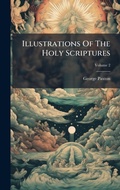Cover: Illustrations Of The Holy Scriptures - Hutson Street Press