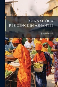 Abbildung von: Journal Of A Residence In Ashantee - Hutson Street Press